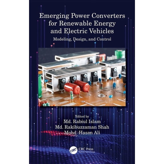 Emerging Power Converters for Renewable Energy and Electric Vehicles: Modeling, Design, and Control, (Hardcover)