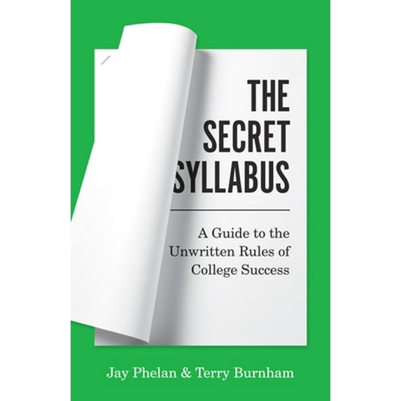 Pre-Owned The Secret Syllabus: A Guide to the Unwritten Rules of College Success (Hardcover) 0691224404 9780691224404