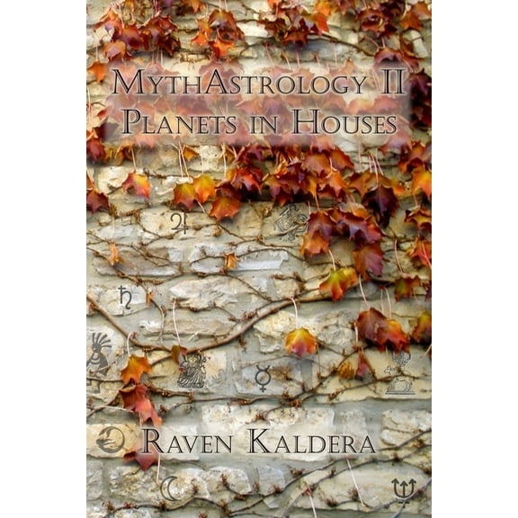 MythAstrology II: Planets in Houses, (Paperback)