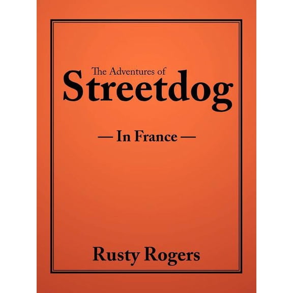 The Adventures of Streetdog: In France