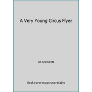 Angle View: A Very Young Circus Flyer, Used [Hardcover]