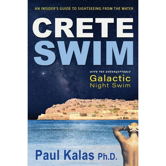 Crete Swim: An insider's guide to sightseeing from the water, (Paperback)
