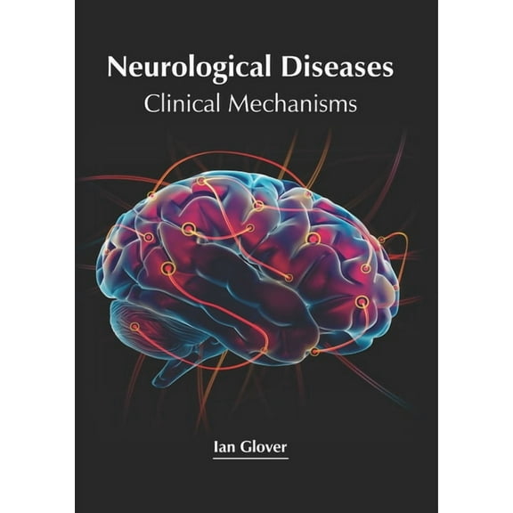 Neurological Diseases: Clinical Mechanisms, (Hardcover)