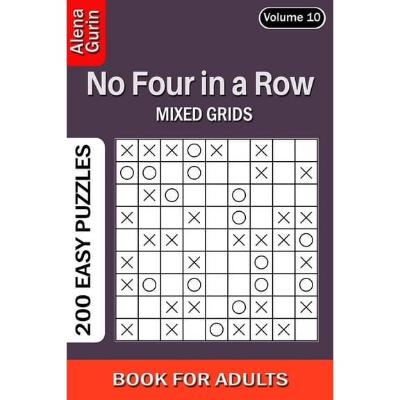 No Four in a Row puzzle book for Adults: 200 Easy Puzzles Mixed Grids (Volume 10) (Paperback)
