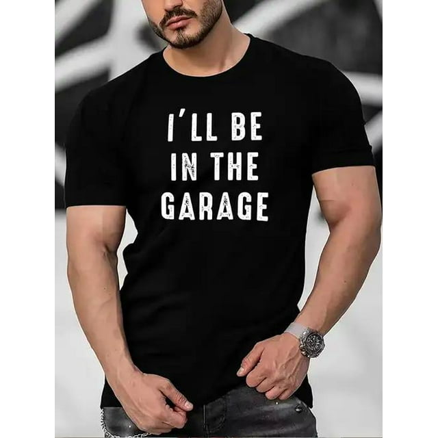 Soft & Comfy T shirt Mens I'll Be in The Garage T Shirt Funny Car Mechanic Dad Graphic Novelty Tee