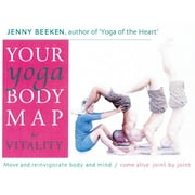Your Yoga Bodymap for Vitality : Move and Integrate Body and Mind " Come Alive, Joint by Joint (Paperback)