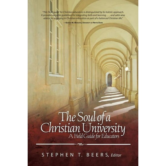 Soul of a Christian University: A Field Guide for Educators (Paperback)