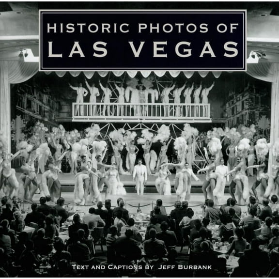 Historic Photos Historic Photos of Las Vegas, (Hardcover)