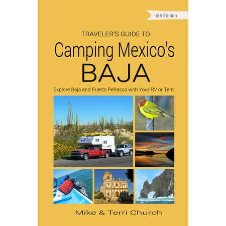 Traveler's Guide to Camping Mexico's Baja : Explore Baja and Puerto Penasco with Your RV or Tent - (Best Rv Parks Baja Mexico)