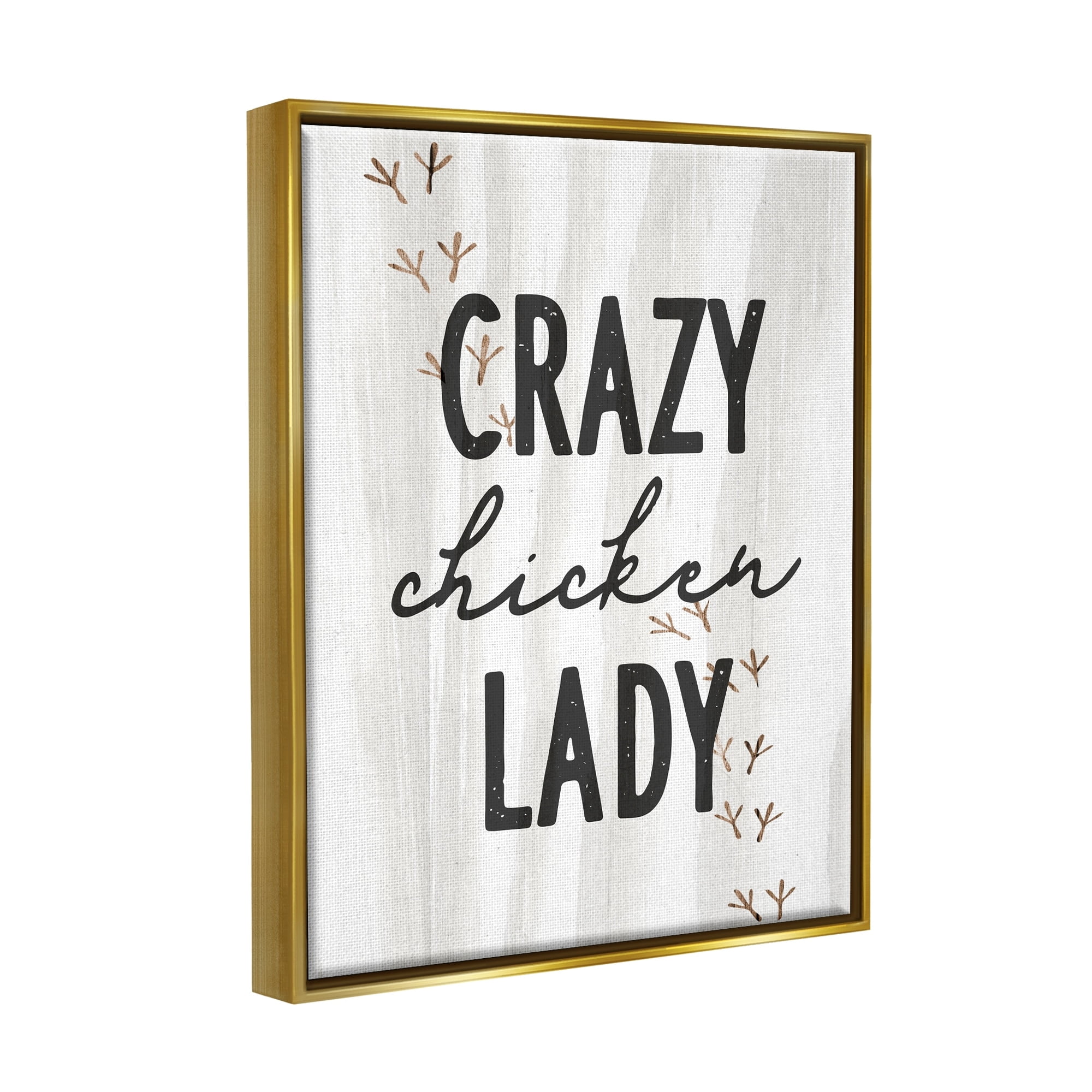 Stupell Industries Crazy Chicken Lady Country Rustic Farm Design Graphic Art Metallic Gold Floating Framed Canvas Print Wall Art, Design by Daphne Polselli