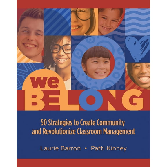 We Belong: 50 Strategies to Create Community and Revolutionize Classroom Management, (Paperback)