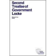 Second Treatise of Government: An Essay Concerning the True Original, Extent and End of Civil Government [Paperback - Used]