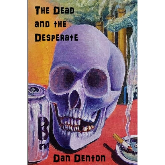 The Dead and the Desperate, (Paperback)