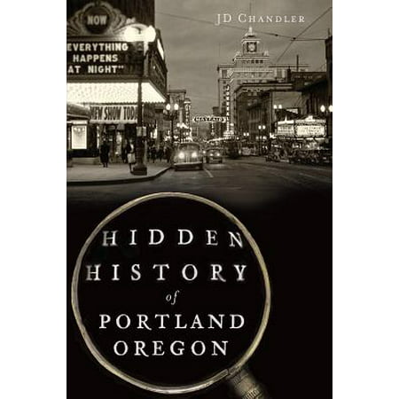 Hidden History of Portland, Oregon - eBook