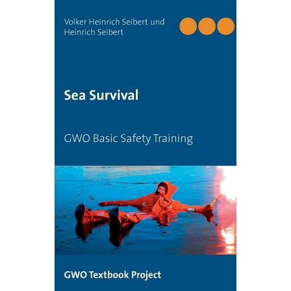 Sea Survival: GWO Basic Safety Training, (Paperback)