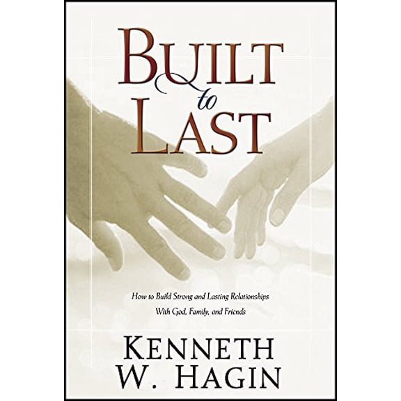 Pre-Owned Built to Last: How to Build Strong and Lasting Relationships with God, Family, and Friends (Paperback) 0892767537 9780892767533