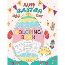 Happy Easter Egg Day coloring Book: A Collection of Fun and Easy Happy Easter Eggs Coloring Pages for Kids Simple Easter Egg 30 Coloring Pages for Preschool & Toddlers, Best Gift ... Activity Books fo