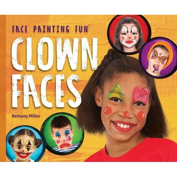 Face Painting Fun Clown Faces, (Hardcover)