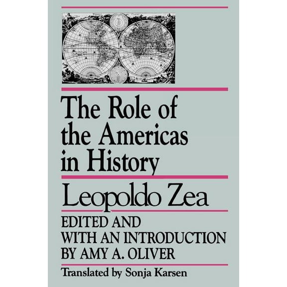 Studies in Latin American Thought The Role of the Americas in History: By Leopoldo Zea, (Paperback)