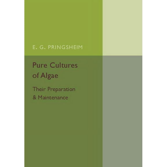Pure Cultures of Algae: Their Preparation and Maintenance, (Paperback)