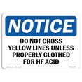 thumbnail image 1 of SignMission OS-NS-A-1218-L-11135 12 x 18 in. OSHA Notice Sign - Do Not Cross Yellow Line Unless Properly, 1 of 1