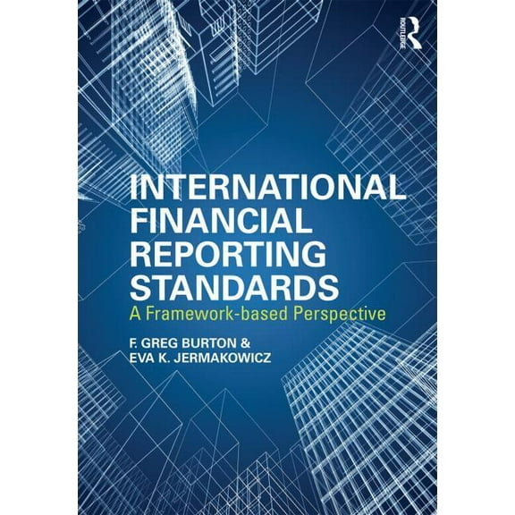 International Financial Reporting Standards: A Framework-Based Perspective, (Paperback)