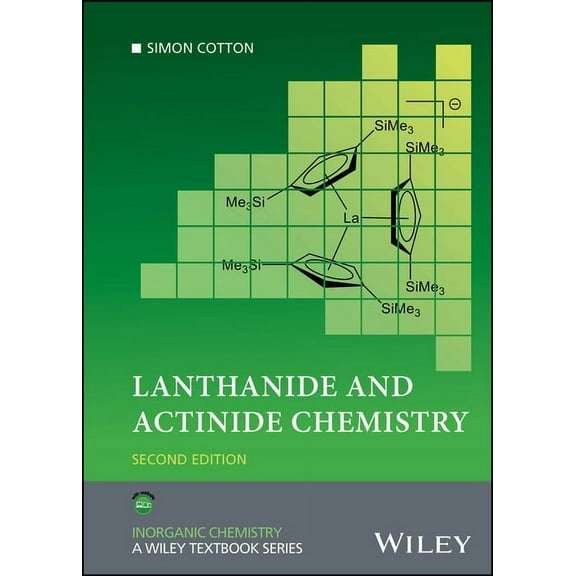 Inorganic Chemistry: A Textbook Lanthanide and Actinide Chemistry, (Hardcover)