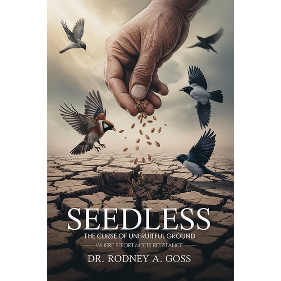 Seedless: The Curse of Unfruitful Ground, (Paperback)