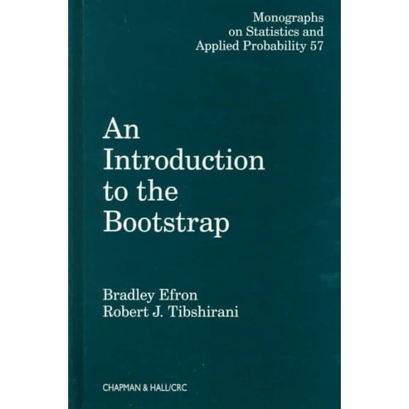 An Introduction to the Bootstrap (Hardcover) by Bradley Efron, R J Tibshirani