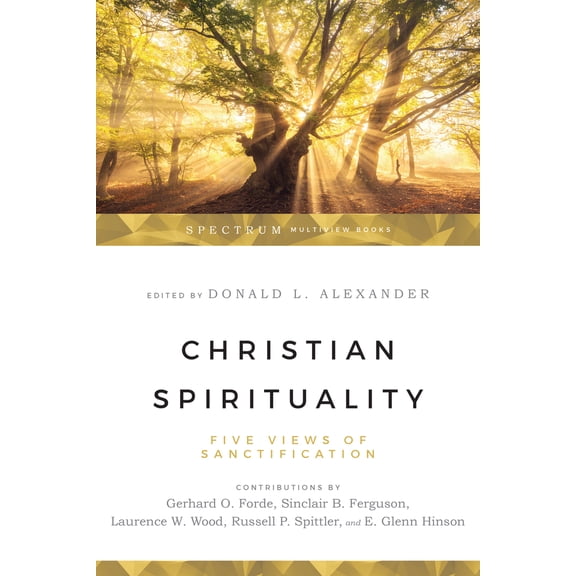 Pre-Owned Christian Spirituality: Five Views of Sanctification (Paperback) 0830812784 9780830812783