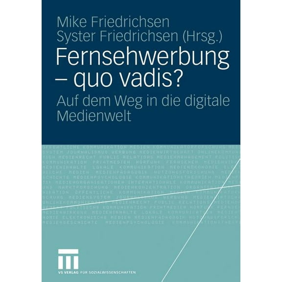 Fernsehwerbung -- Quo Vadis?: Auf Dem Weg in Die Digitale Medienwelt, (Paperback)