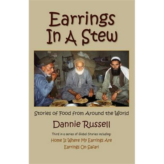 Earrings in a Stew: Stories of Food from Around the World (Paperback) by Dannie Russell