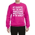 thumbnail image 2 of My Daughter Has The Most Awesome Mother Mother's Day Unisex Crewneck Graphic Sweatshirt, Fuschia, Large, 2 of 3