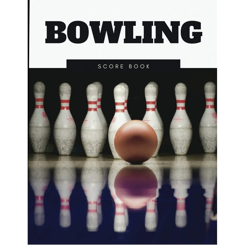 Bowling Score Book : Game Record Keeping Strikes, Spares and Frames for