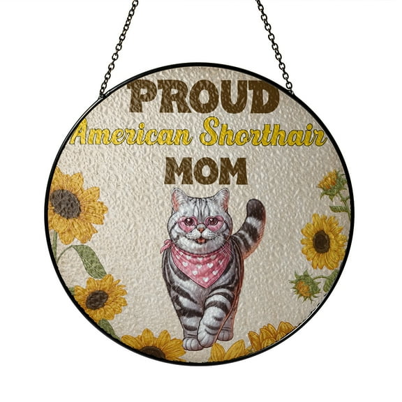 Proud American Shorthair Mom Happy Mother's Day with Love Stained Glass Suncatcher Cat Lover Kitten Owner Gifts Window Hanging Sign Decor - 02003