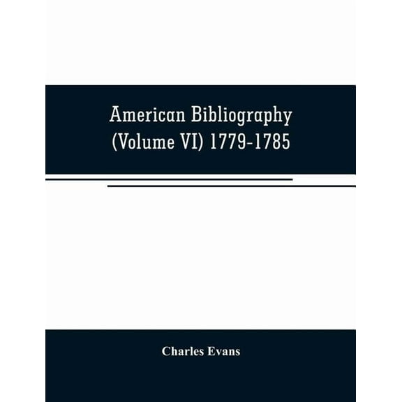 American bibliography: a chronological dictionary of all books, pamphlets and periodical publications printed in the Uni, (Paperback)
