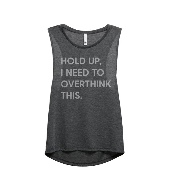 Hold Up, I Need To Overthink This Women's Fashion Sleeveless Muscle Workout Yoga Tank Top Charcoal Grey Medium