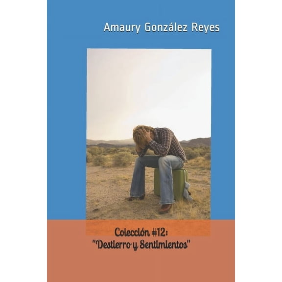 Colecciones: Colección #12: "Destierro y Sentimientos" (Paperback)