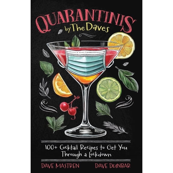 Quarantinis by the Daves: 100 Cocktail Recipes to Get You Through a Lockdown, (Paperback)