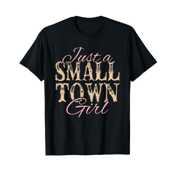 Just a Small Town Girl - Lonely World Black T-Shirt