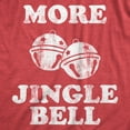thumbnail image 2 of Womens More Jingle Bells T shirt Funny Christmas Party Hilarious T-shirt Womens Graphic Tees, 2 of 9