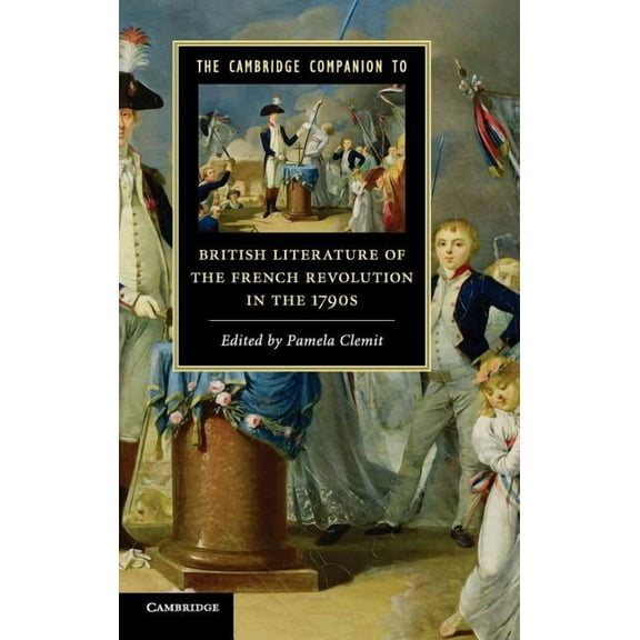 Cambridge Companions to Literature The Cambridge Companion to British Literature of the French Revolution in the 1790s, (Hardcover)