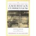 thumbnail image 1 of Pre-Owned The Struggle for the American Curriculum: 1893-1958 (Paperback) 0415910137 9780415910132, 1 of 1