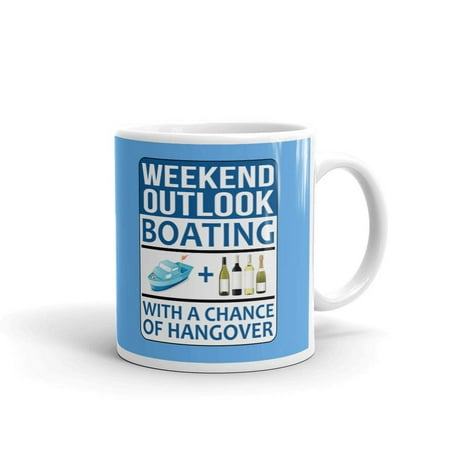 Weekend Outlook Boating With a Chance of Hangover Coffee Tea Ceramic Mug Office Work Cup Gift 11