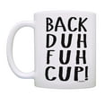 thumbnail image 2 of ThisWear Coffee Lover Gifts Back Duh Fuh Cup Pun Gifts Funny Coffee Cup 11 ounce 2 Pack Coffee Mugs, 2 of 4