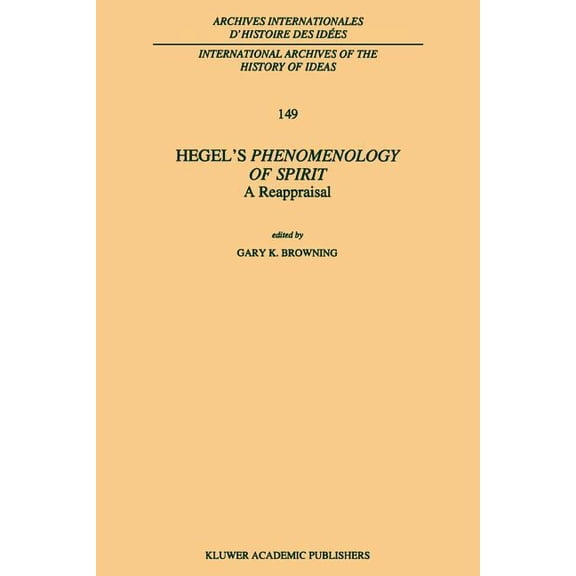 International Archives of the History of Hegel's Phenomenology of Spirit: A Reappraisal, Book 149, (Paperback)