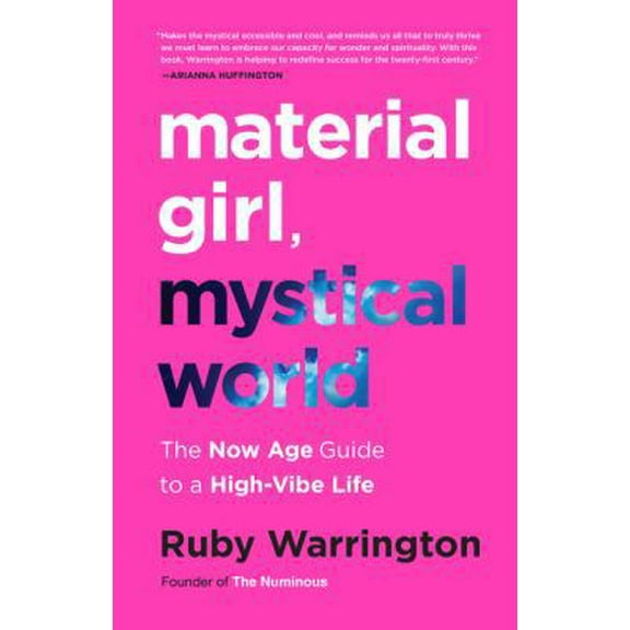 Pre-Owned Material Girl, Mystical World: The Now Age Guide to a High-Vibe Life (Paperback) 0062437143 9780062437143