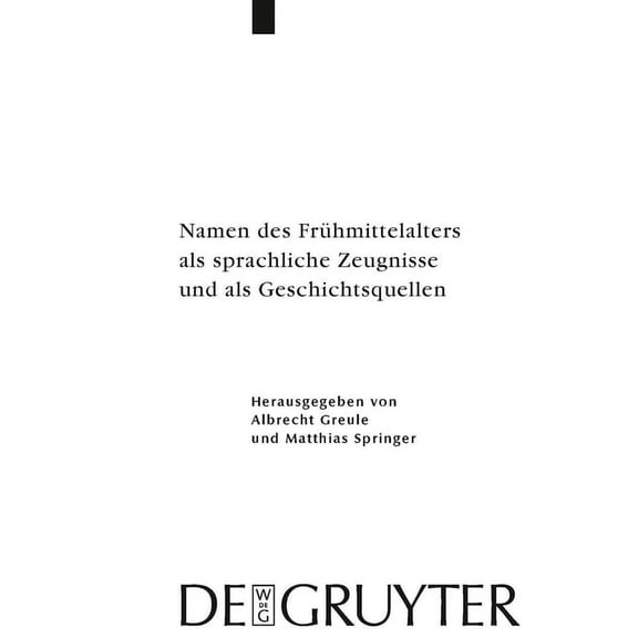 Ergänzungsbände Zum Reallexikon der Germ Namen des Frühmittelalters als sprachliche Zeugnisse und als Geschichtsquellen, Book 66, (Hardcover)