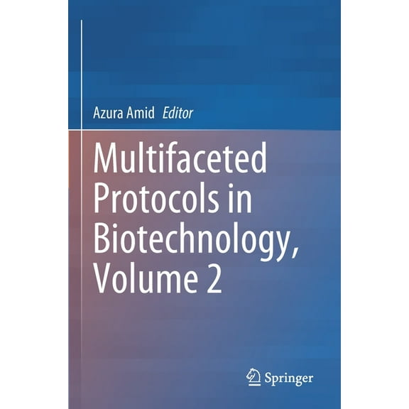 Multifaceted Protocols in Biotechnology, Volume 2, (Paperback)
