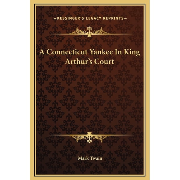 A Connecticut Yankee In King Arthur's Court, (Hardcover)